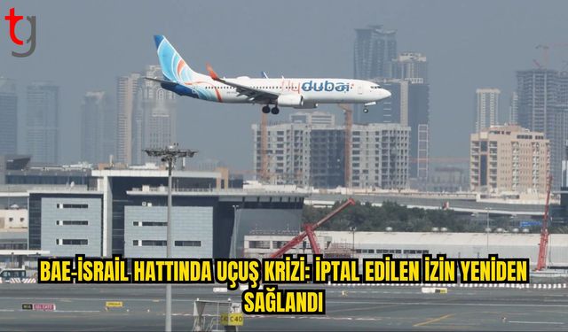 Dubai-Tel Aviv Tahliye Seferlerinde İzin Sorunu Aşıldı