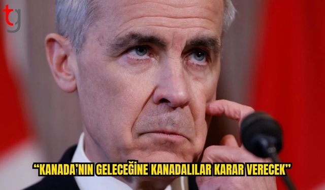 Carney: Kararı Yabancılar Değil, Kanadalılar Verir