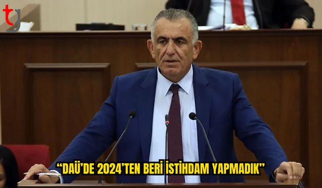 Çavuşoğlu: DAÜ’de 2024’ten Bu Yana Yeni İstihdam Yapılmadı
