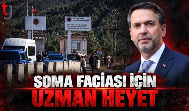 Soma Faciası Sonrası Uzman Heyet Görevlendirildi