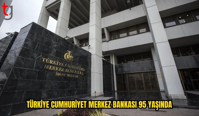 Merkez Bankası’nda 95 Yıllık Kurumsal Birikim