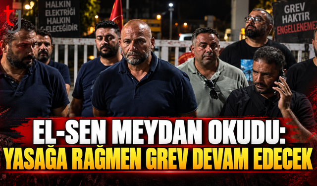 EL-SEN MEYDAN OKUDU: YASAĞA RAĞMEN GREV DEVAM EDECEK