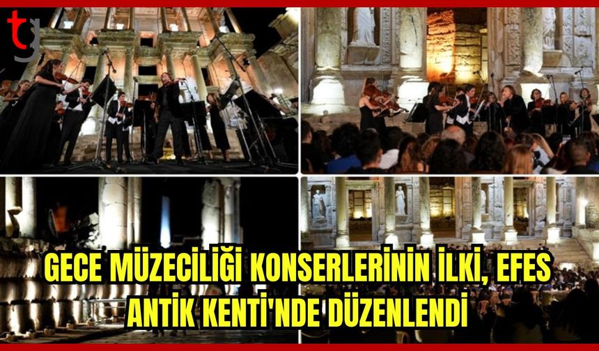 Gece Müzeciliği Konser Serisi'nin ilki, Efes Antik Kenti'nde