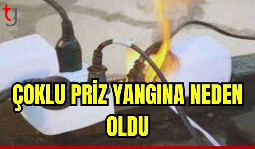 Çoklu priz yangına neden oldu