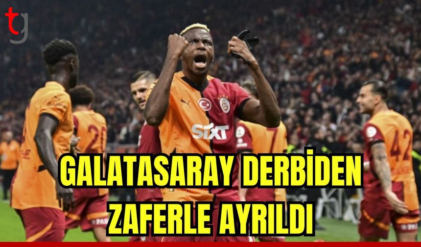 Galatasaray derbiden zaferle ayrıldı