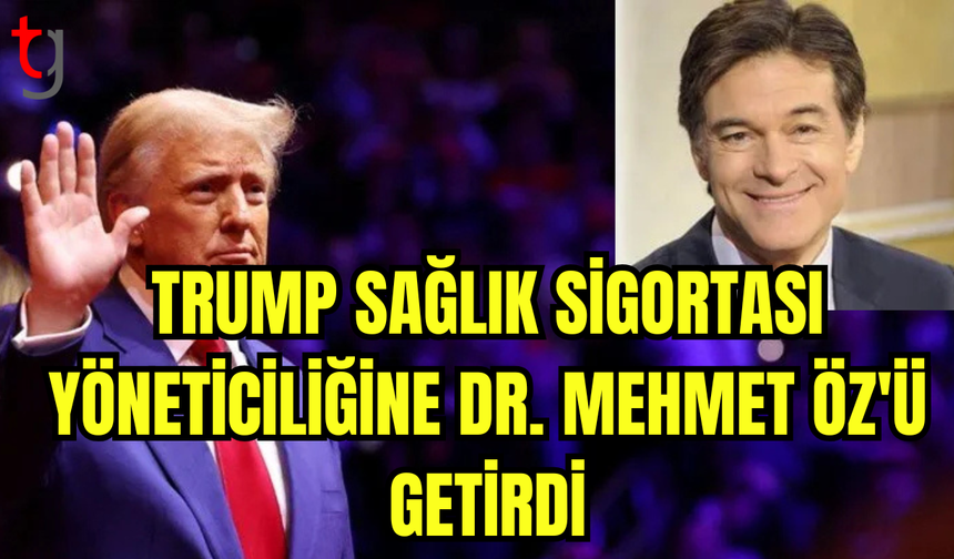 Trump sağlık sigortası yöneticiliğine Dr. Mehmet Öz'ü getirdi