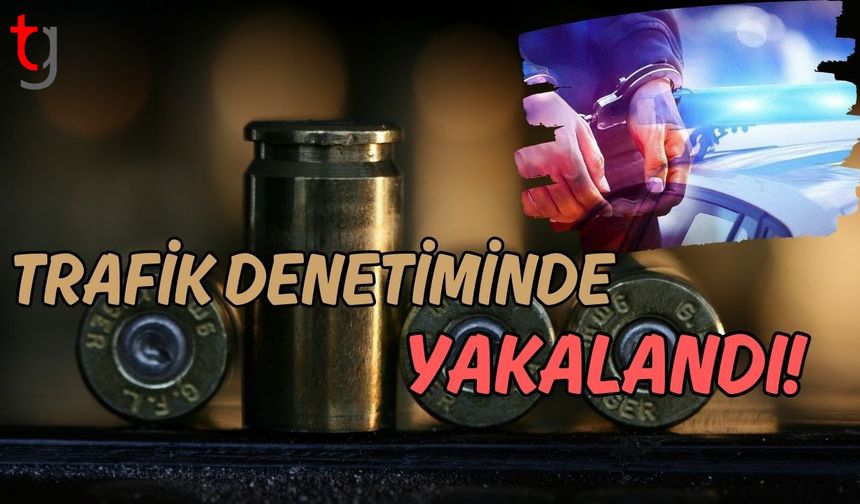 Trafik denetiminde yakalandı!