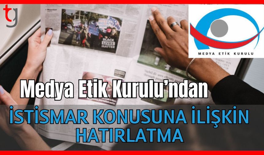Medya Etik Kurulu'ndan istismar konusuna ilişkin hatırlatma