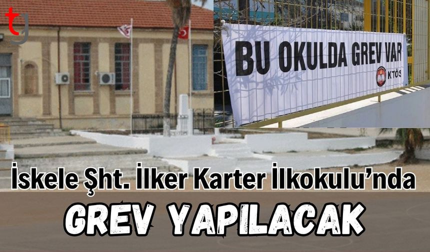 İskele Şht. İlker Karter İlkokulu’nda grev yapılacak