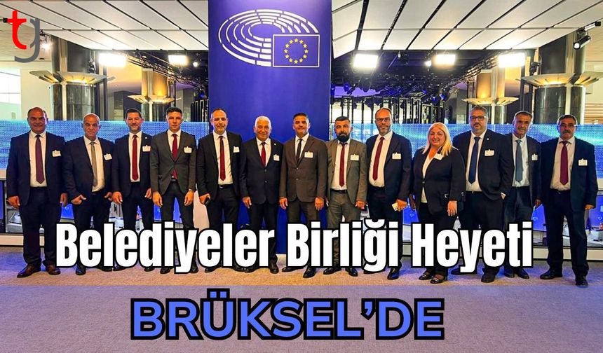 Belediyeler Birliği Heyeti Brüksel'de