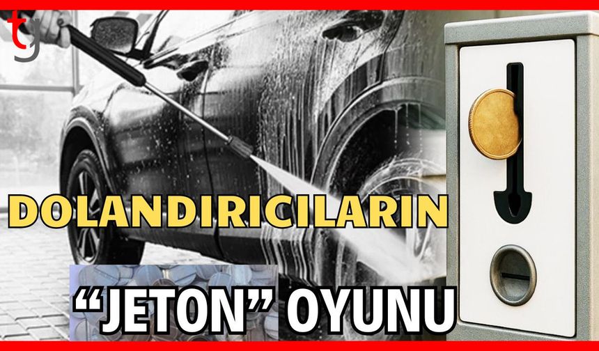Dolandırıcıların "jeton" oyunu!