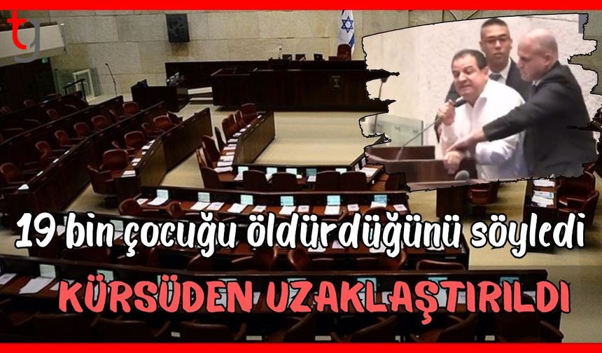 19 bin çocuğu öld**düğünü söyledi kürsüden uzaklaştırıldı