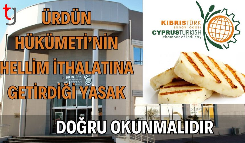 KTSO: "Ürdün Hükümeti’nin Hellim ithalatına getirdiği yasak, doğru okunmalıdır"