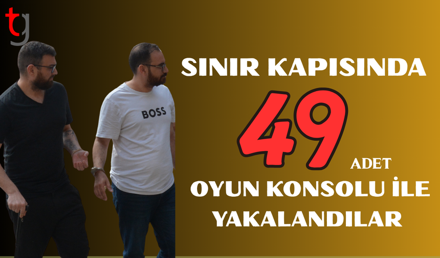 Güney'de kaçak oyun konsolu ile yakalandılar