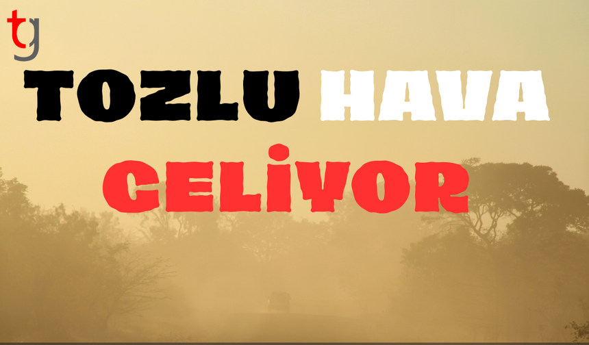 Tozlu hava uyarısı