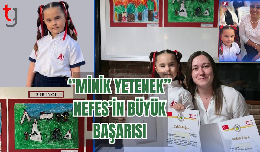 ‘’MİNİK YETENEK’’ NEFES’İN BÜYÜK BAŞARISI