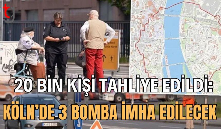 20 Bin kişi tahliye edildi: Köln'de 3 bomba imha edilecek