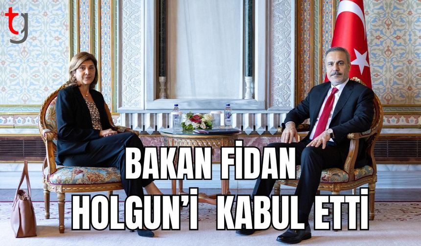 Bakan Fidan, Holgun’i kabul etti