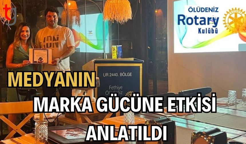 Medyanın marka gücüne etkisi anlatıldı