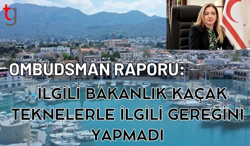 Ombudsman Raporu:  İlgili Bakanlık Kaçak Teknelerle İlgili Gereğini Yapmadı