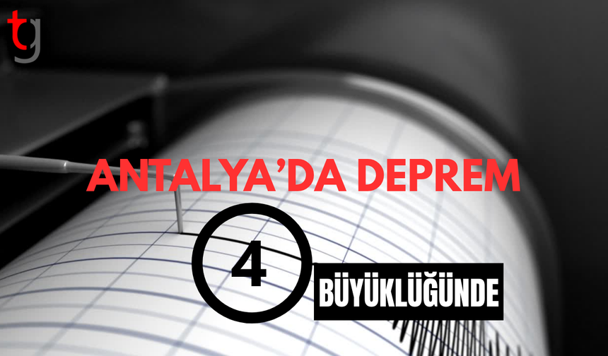 Antalya'da 4 büyüklüğünde deprem