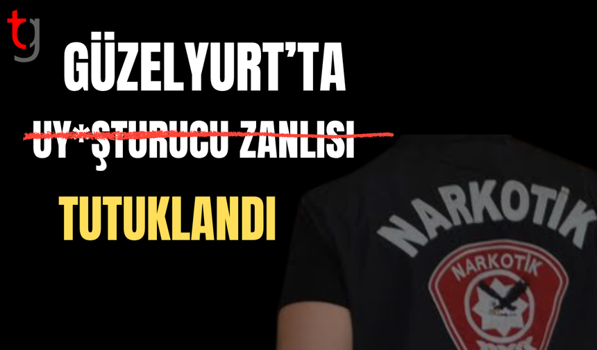 Güzelyurt’ta Uy*şturucu Zanlısı Tutuklandı