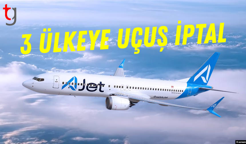 AJet, 3 ülkeye uçuşlarını iptal etti