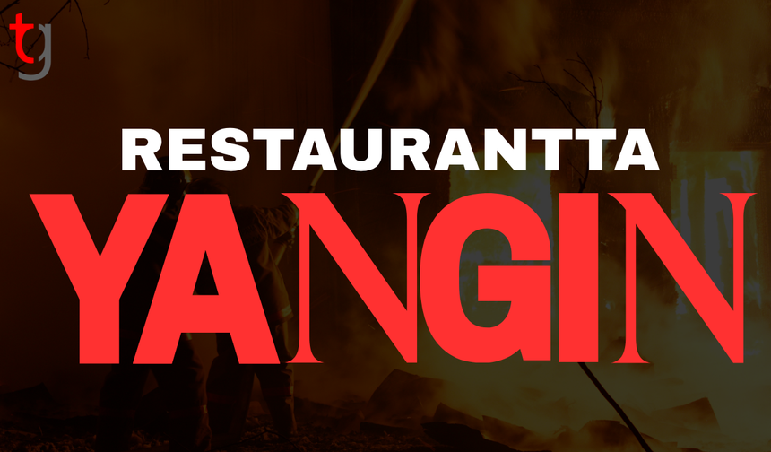 Gemikonağı'ndaki restaurantta yangın