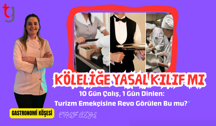 Turizmi Yaşat, Emekçiyi Ez: Yeni Yasanın Özeti Bu!”