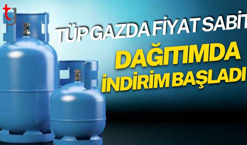 Tüp Gazda Fiyat Sabit, Dağıtımda İndirim Başladı