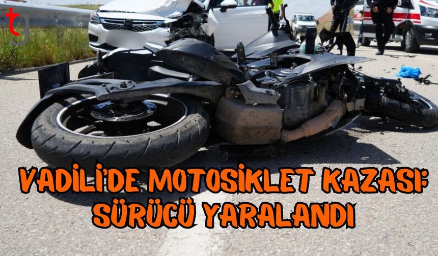 Vadili’de Motosiklet Kazası: Sürücü Yaralandı