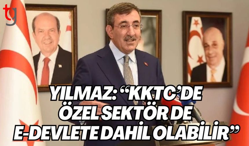 Yılmaz: "KKTC’de Özel Sektör de E-Devlete Dahil Olabilir"