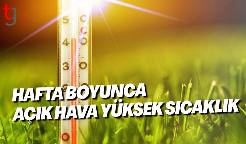 Hafta Boyunca Açık Hava, Yüksek Sıcaklık