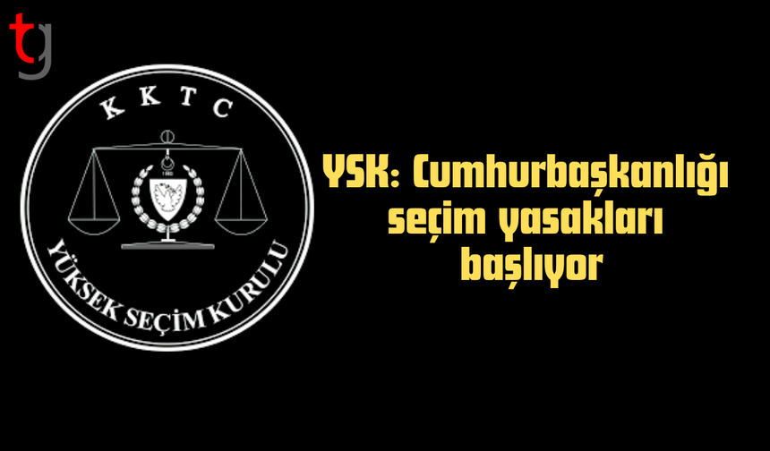YSK: Cumhurbaşkanlığı seçim yasakları yarın başlıyor