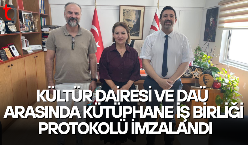 Kültür Dairesi İle DAÜ Arasında Bilgi Paylaşımı Protokolü İmzalandı