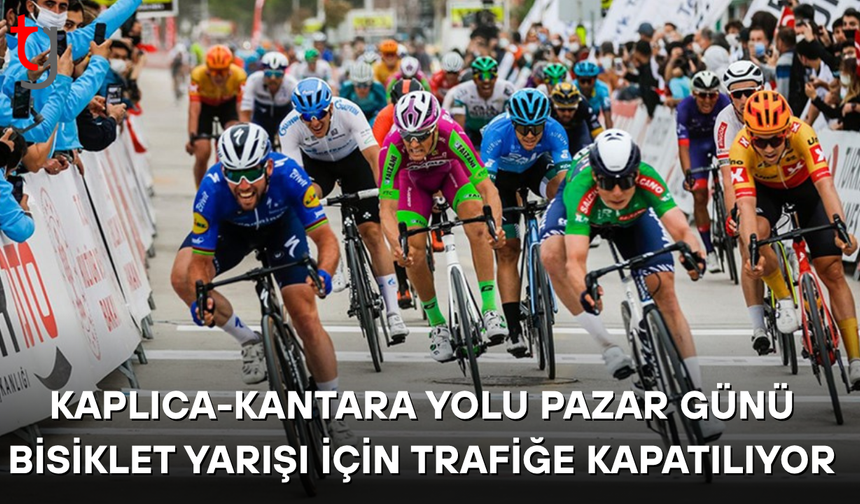 Pazar Günü Kaplıca-Kantara Yolu bisiklet yarışı nedeniyle kapatılıyor
