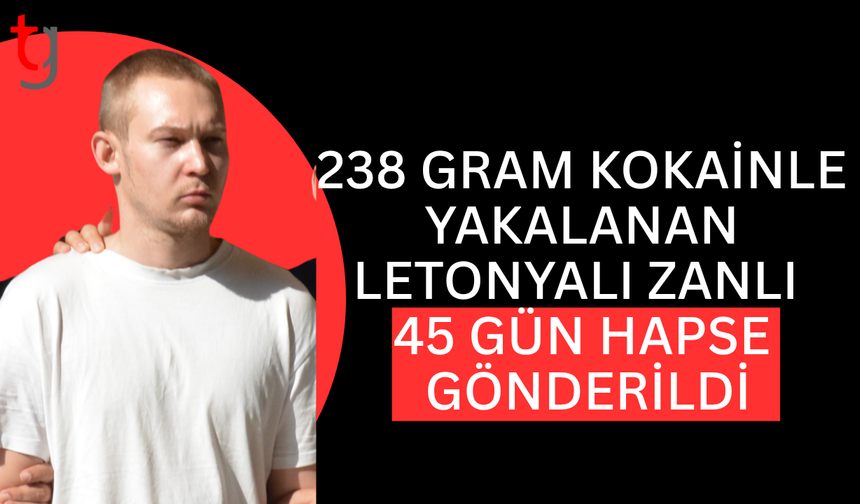 Letanyalı zanlı uy*şturucu ithalinden tutuklu yargılanacak