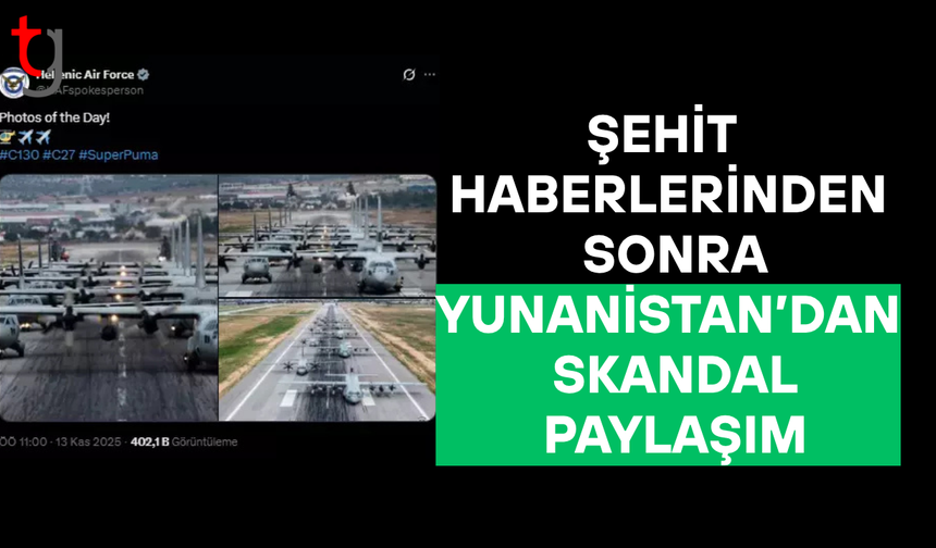 Yunanistan Hava Kuvvetleri'nden tepki çeken 'C-130' paylaşımı