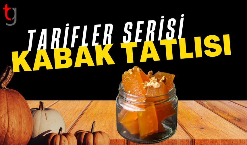 Kabak tatlısının tarifi ve hikayesi