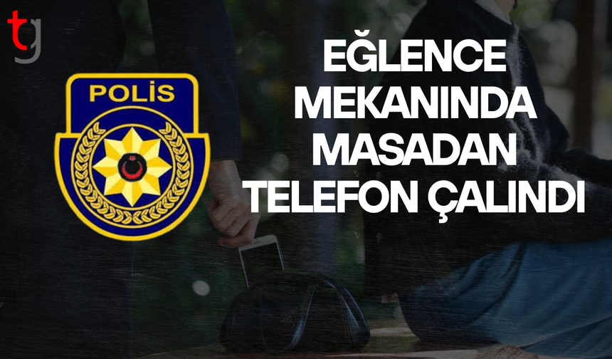Eğlence mekanında cep telefonu hırsızlığı