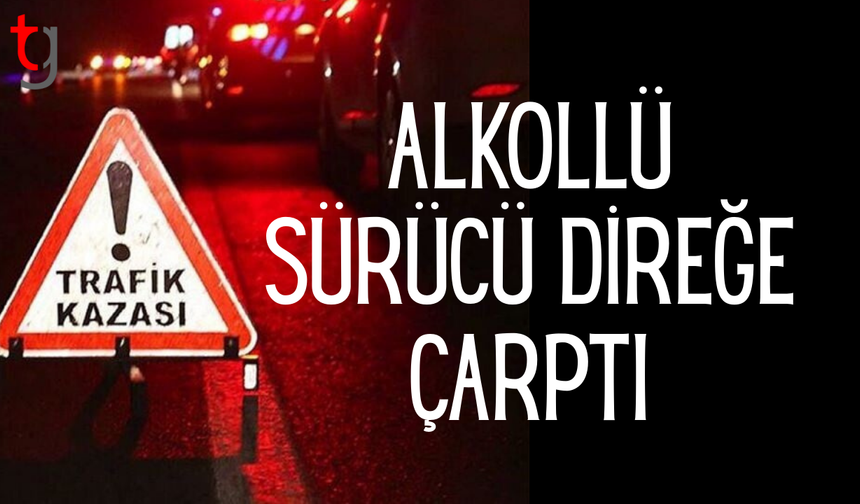 Güzelyurt’ta alkollü sürücü direğe çarptı