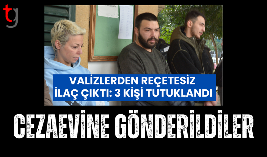 Ercan Havalimanı'nda Lirica ilaçlarla yakalanan üç zanlı cezaevine gönderildi