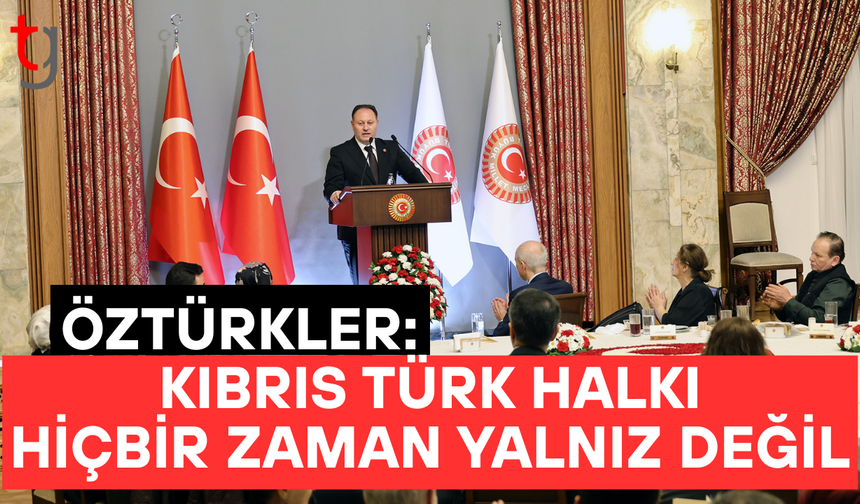 Meclis Başkanı Öztürkler: KKTC asla yalnız değil