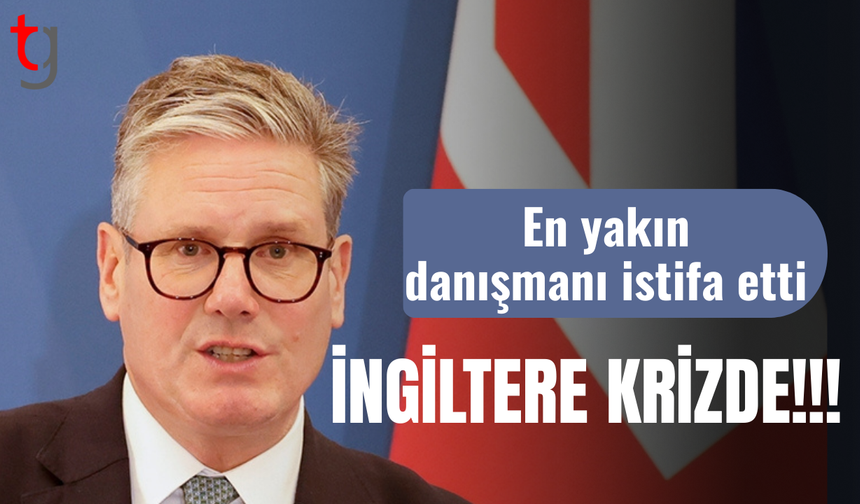 İngiltere Başbakanı Starmer krizde: En yakın danışmanı istifa etti