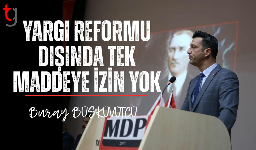 MDP;Yargı reformu torba yasaya dönüştürülmemeli uyarısı