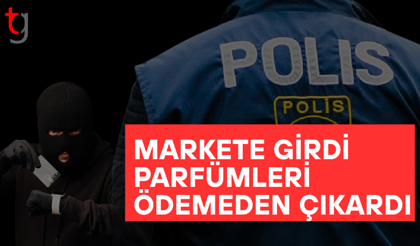 Demirhan’da süpermarkette parfüm hırsızlığı