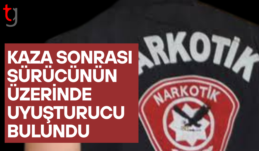 Anayolunda kaza sonrası uy*şturucu bulundu