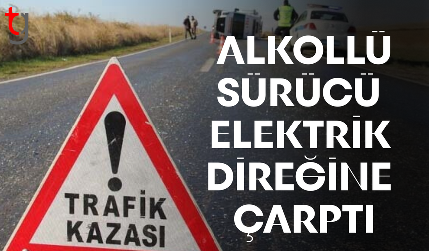 Gaziveren’de alkollü sürücünün karıştığı kazada yaralanan olmadı