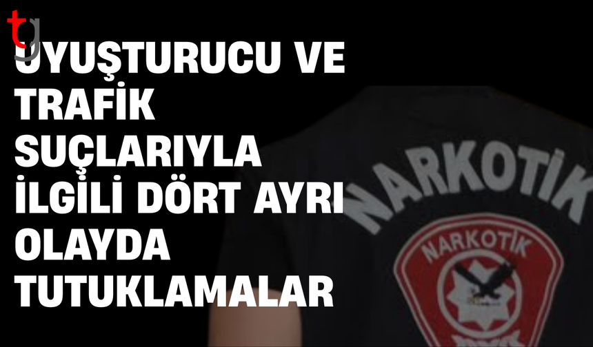 Farklı bölgelerde uy*şturucu ve trafik suçlarına polis müdahalesi