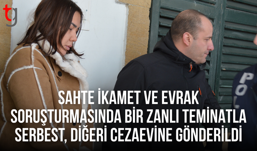 Lefkoşa’da sahte evrak soruşturmasında iki zanlı mahkemeye çıkarıldı